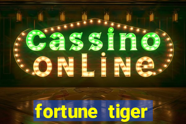 fortune tiger aposta de 1 real